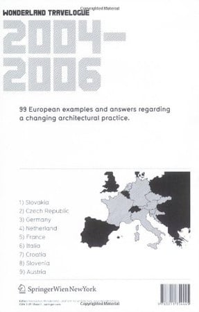 Wonderland Travelogue 2004-2006 : 99 European Examples and Answers Regarding a Changing Architectural Practice