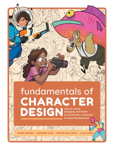 Fundamentals of Character Design : How to Create Engaging Characters for Illustration, Animation & Visual Development