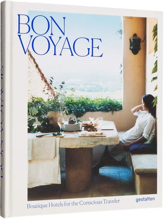 Bon Voyage : Boutique Hotels for the Conscious Traveler