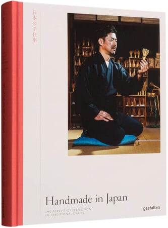 Handmade in Japan: The Pursuit of Perfection in Traditional Crafts Hardcover