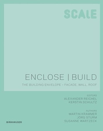 ENCLOSE | BUILD: THE BUILDING ENVELOPE - FACADE,WALL, ROOF