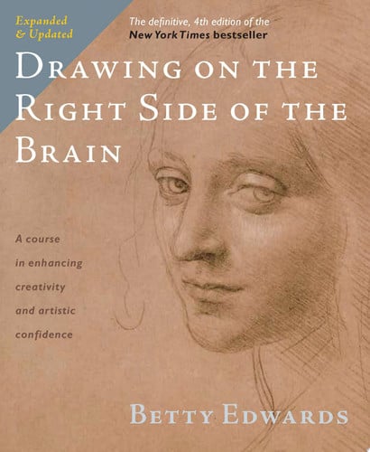 Drawing On The Right Side Of The Brain The Definitive