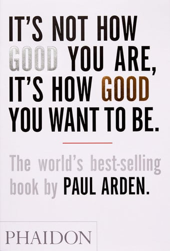 Its Not How Good You Are, Its How Good You Want To Be