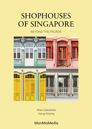 Shophouses Of Singapore: Beyond The Facade