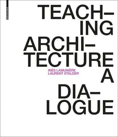 Teaching Architecture : A Dialogue