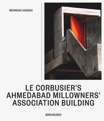 Le Corbusier’s Ahmedabad Millowners Association Building