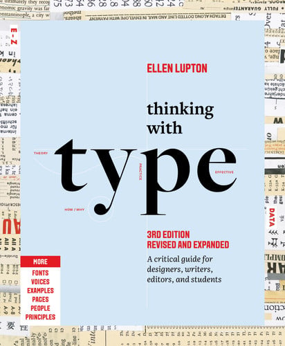 Thinking With Type: A Critical Guide For Designers, Writers, Editors, And Students