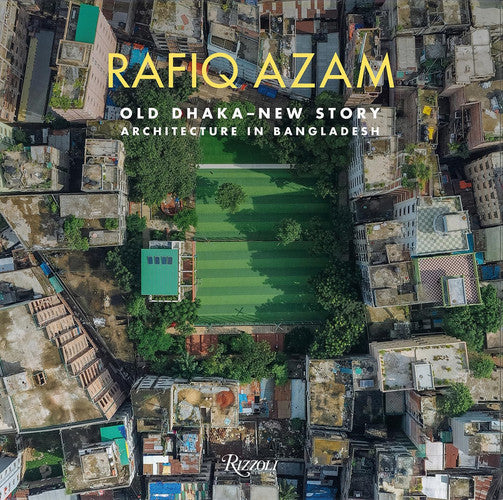 Rafiq Azam: Old Dhaka