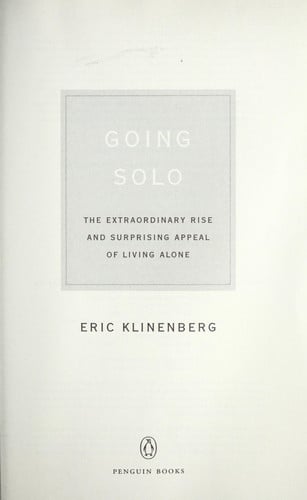 Going Solo: The Extraordinary Rise And Surprising Appeal Of Living Alone