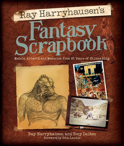 Ray Harryhausens Fantasy Scrapbook: Models,artwork And Memories From 65 Years Of Filmmaking