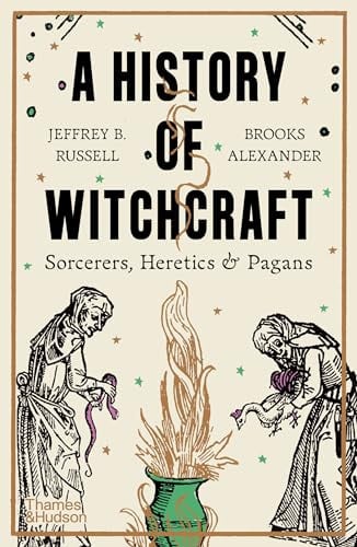 A History Of Witchcraft Sorcerers, Heretics & Pagans