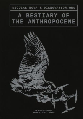 A Bestiary Of The Anthropocene
