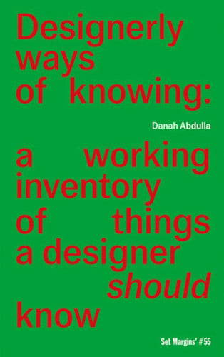 Designerly Ways Of Knowing: A Working Inventory Of Things A Designer Should Know