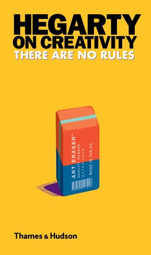 Hegarty On Creativity: There Are No Rules