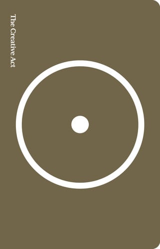 The Creative Act: A Way Of Being