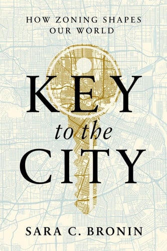 Key To The City: How Zoning Shapes Our World