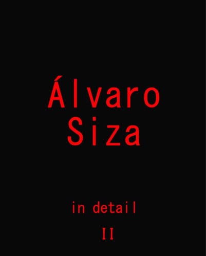 Alvaro Siza - In Detail - Volume 2