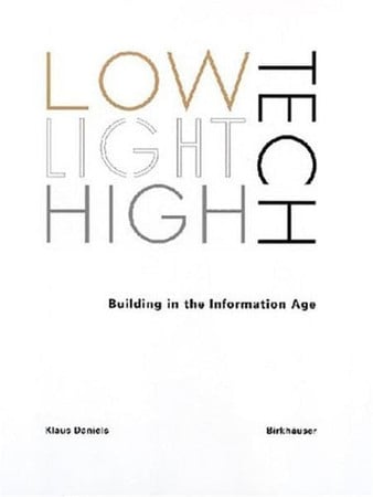 Low Tech Light Tech High Tech Building In The Information Age