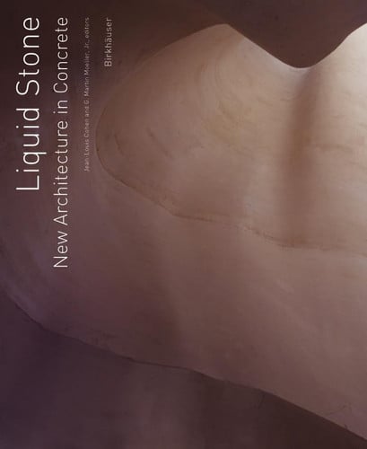 Liquid Stone : New Architecture in Concrete