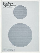 Dieter Rams: As Little Design As Possible