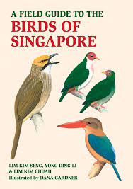 A Field Guide To The Birds Of Singapore
