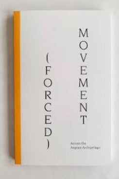 (FORCED) MOVEMENT  - ACROSS THE AEGEAN ARCHIPELAGO