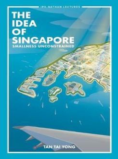 The Idea Of Singapore : Smallness Unconstrained