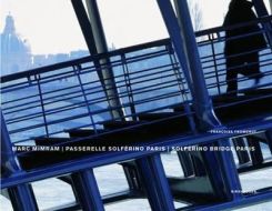 Marc Mimram / Passerelle Solferino Paris / Solferino Bridge Paris : Solferino Bridge, Paris