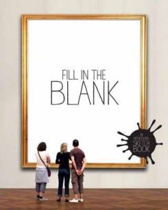 Fill In The Blank: An Inspirational Sketchbook