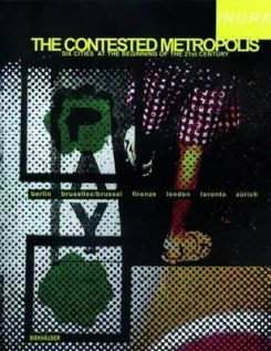 The Contested Metropolis : Six Cities at the Beginning of the 21st Century