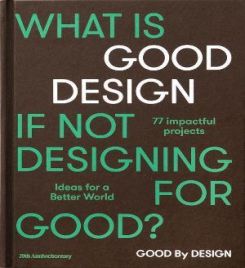 Good by Design : Ideas for a better world