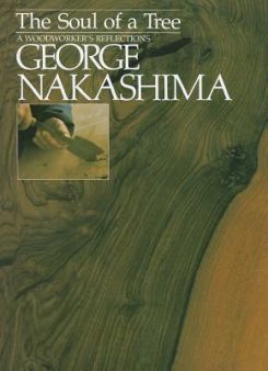 Soul Of A Tree, The: A Master Woodworkers Reflections