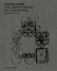 Louis Kahn: The Importance Of Drawing