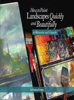 How To Paint Landscapes Quickly And Beautifully In Watercolor And Gouache