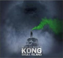 The Art Of Kong: Skull Island