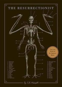 The Resurrectionist: The Lost Work Of Dr. Spencer Black