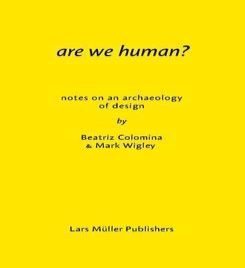 Are We Human? Notes on an Archeology of Design