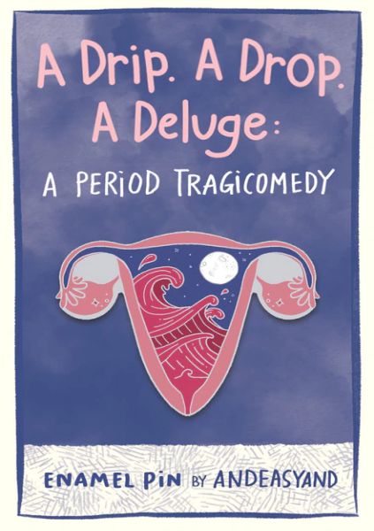 A Drip. A Drop. A Deluge: A Period Tragicomedy (bundle)